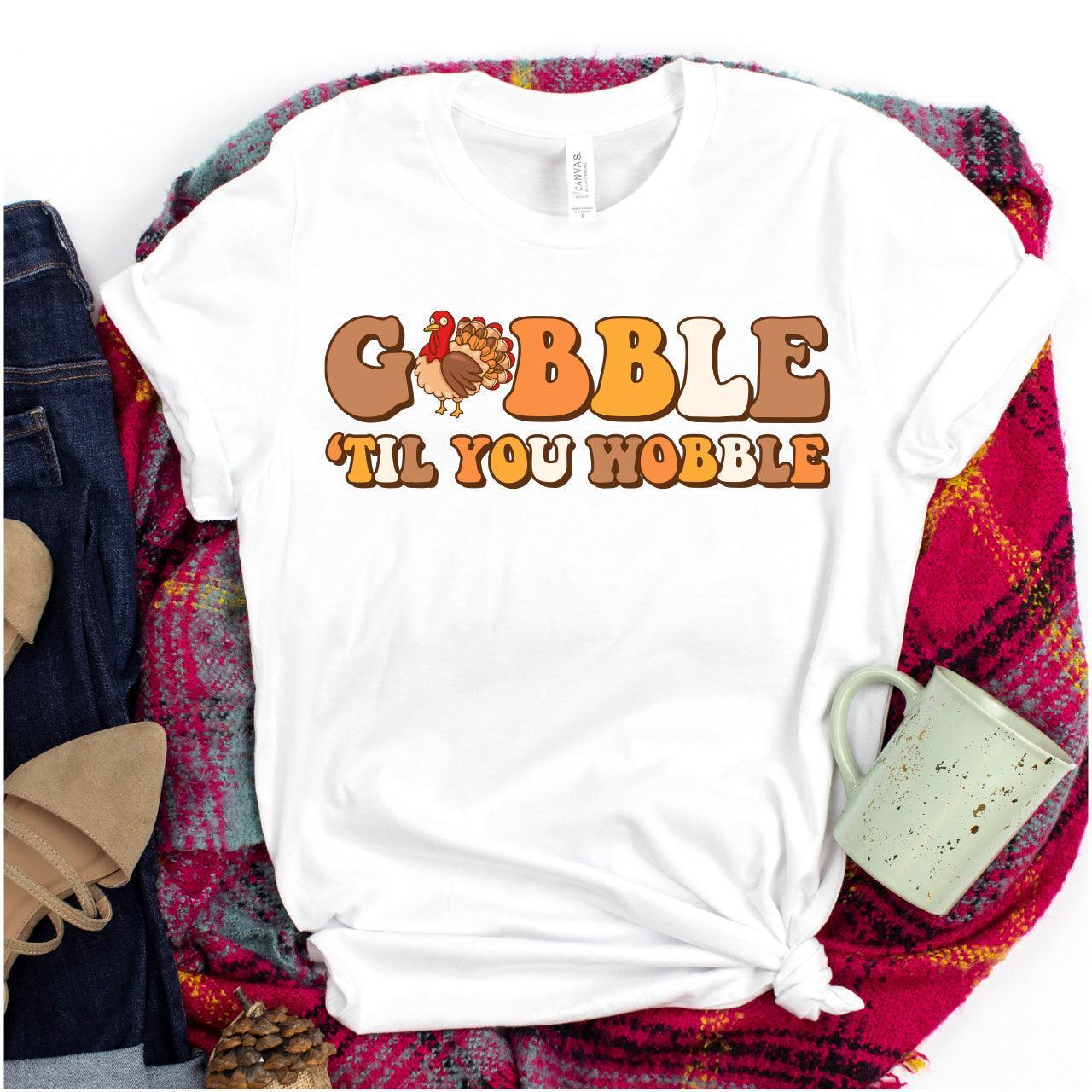 Gobble Til You Wobble DTF Transfer Nashville Design House