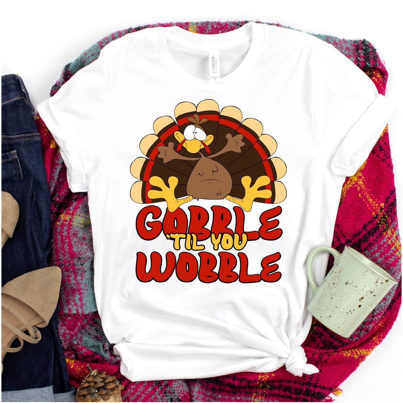 Gobble Til You Wobble DTF Transfer Nashville Design House