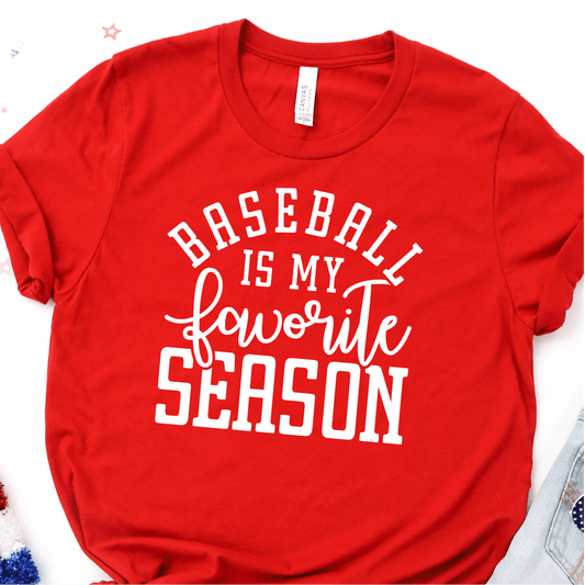 Baseball Is My Favorite Season - White Print - Baseball DTF Transfer - Nashville Design House