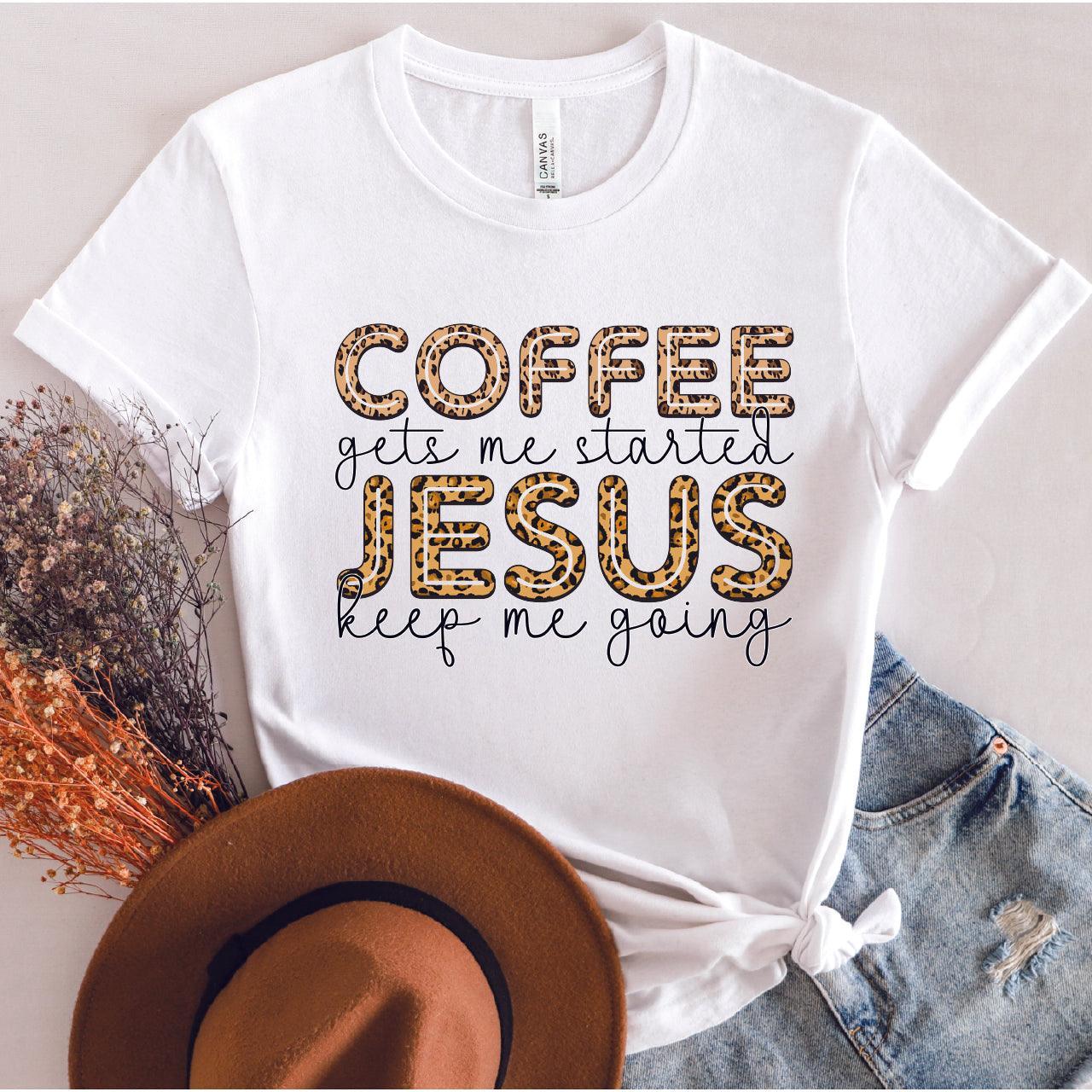 Coffee Gets Me Started, Jesus Keeps Me Going DTF Transfer - Nashville Design House