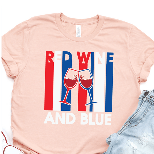 Red Wine And Blue - 4th of July DTF Transfer Independence Day T-shirt Transfer - Nashville Design House
