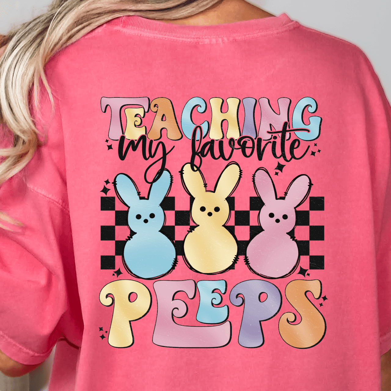 Teaching My Favorite Peeps- Easter DTF Transfer - Teacher DTF Transfer - Nashville Design House