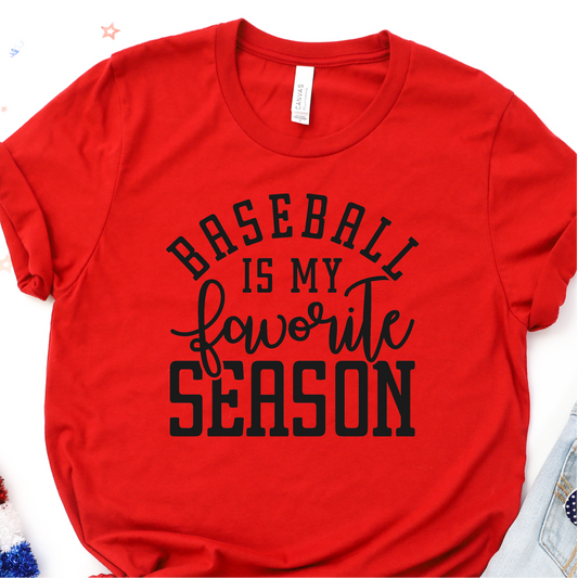 Baseball Is My Favorite Season - Black - Baseball DTF Transfer Nashville Design House