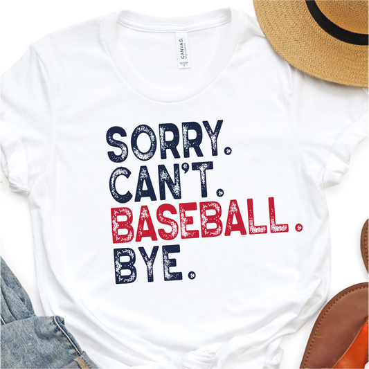 Sorry Can't Baseball Bye - Baseball DTF Transfer Nashville Design House