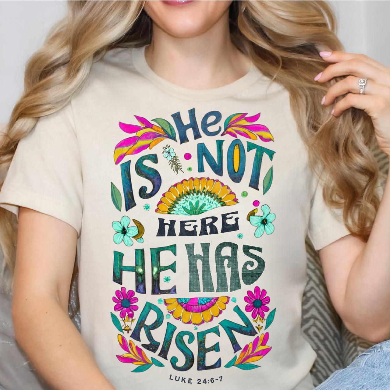 He Is Not Here, He Has Risen DTF T-Shirt Transfer Nashville Design House