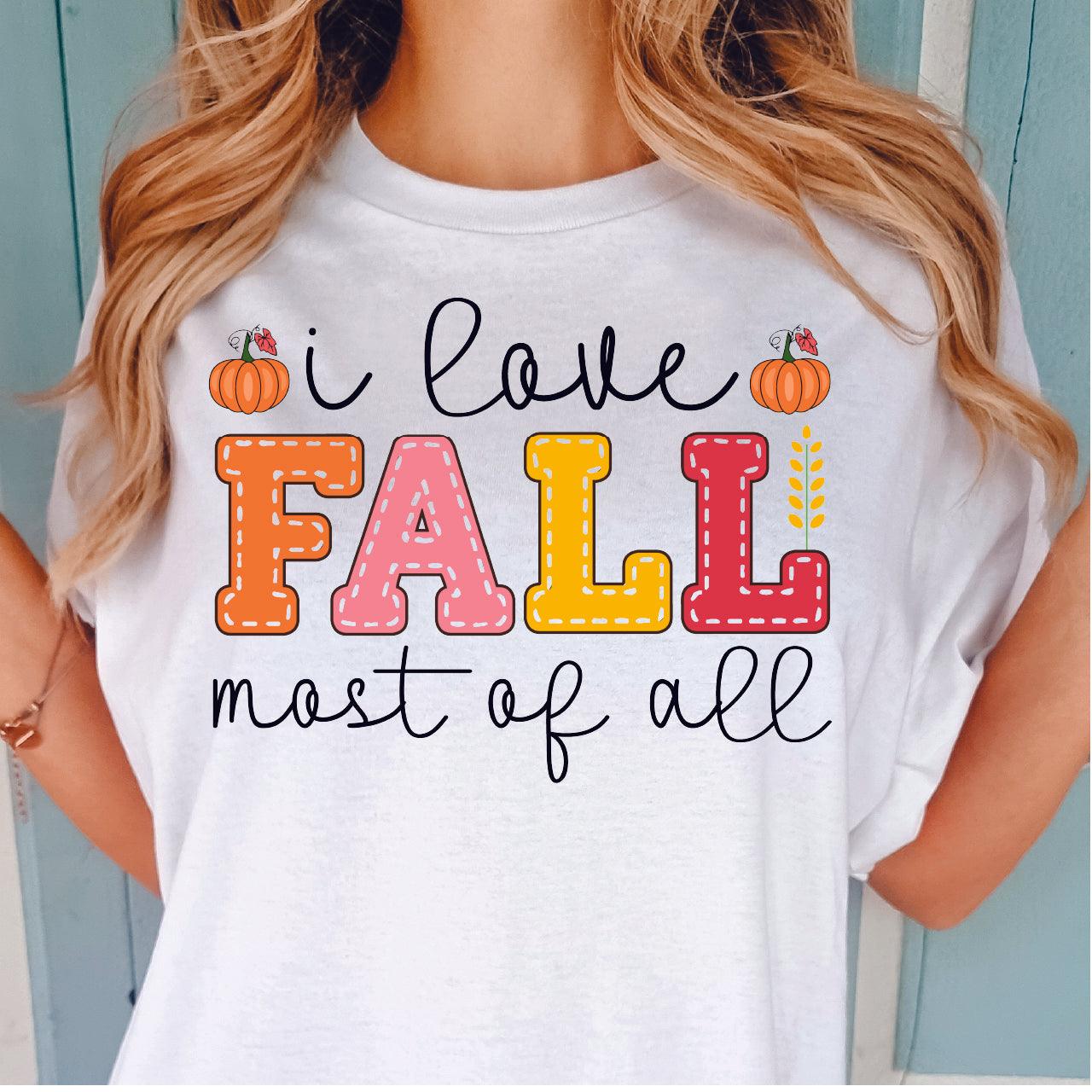 I Love Fall Most Of All DTF Transfer Nashville Design House