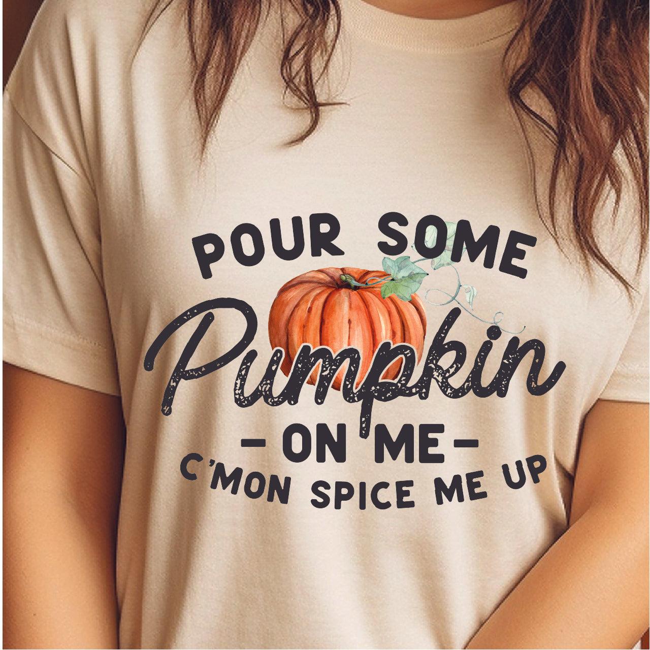 Pour Some Pumpkin On Me DTF Transfer Nashville Design House