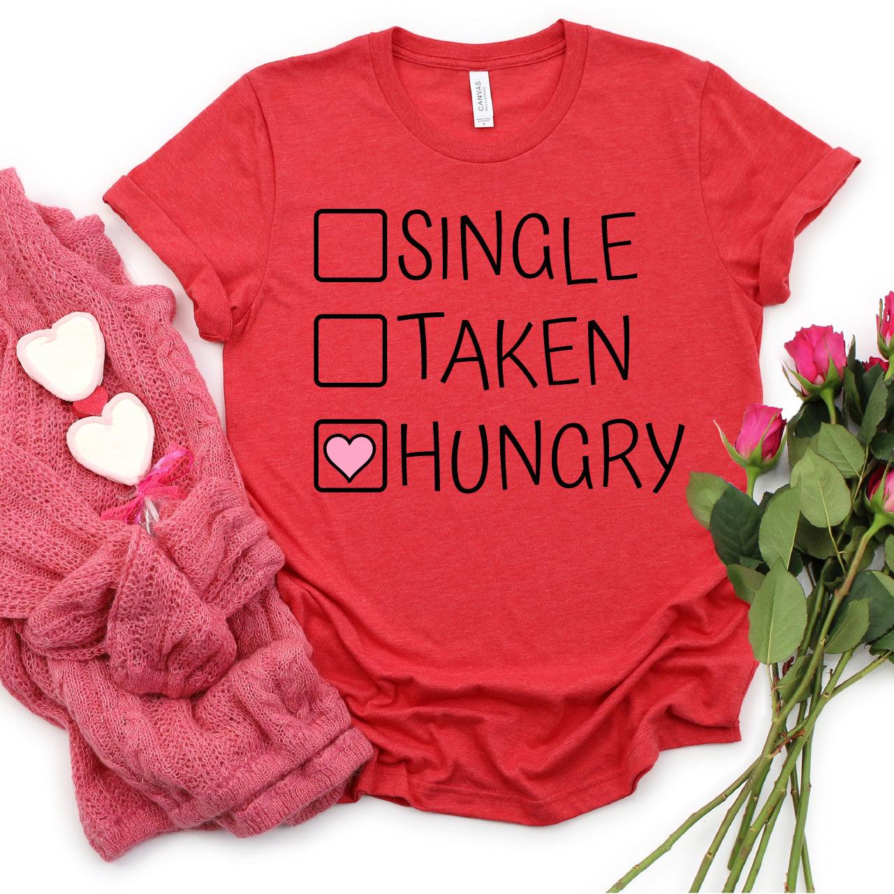 Single, Taken, Hungry DTF Transfer Print, T-Shirt Transfer Nashville Design House