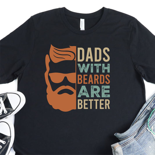 Dads With Beards Are Better - Father's Day DTF Transfer - T-shirt Transfer For Dad Nashville Design House