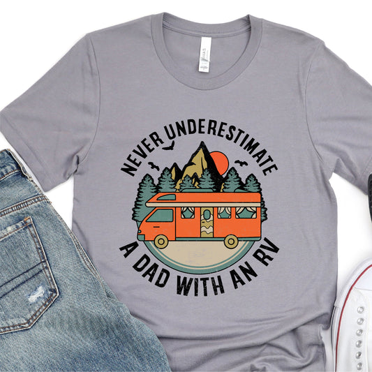 Never Underestimate A Dad With An RV - Father's Day DTF Transfer - T-shirt Transfer For Dad Nashville Design House