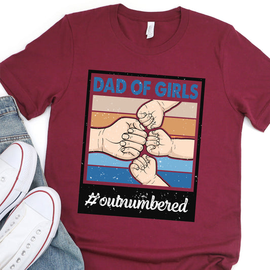 Dad Of Girls - Outnumbered - Father's Day DTF Transfer - T-shirt Transfer For Dad Nashville Design House