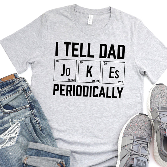 I Tell Dad Jokes Periodically - Punny Shirts - Father's Day DTF Transfer - T-shirt Transfer For Dad Nashville Design House