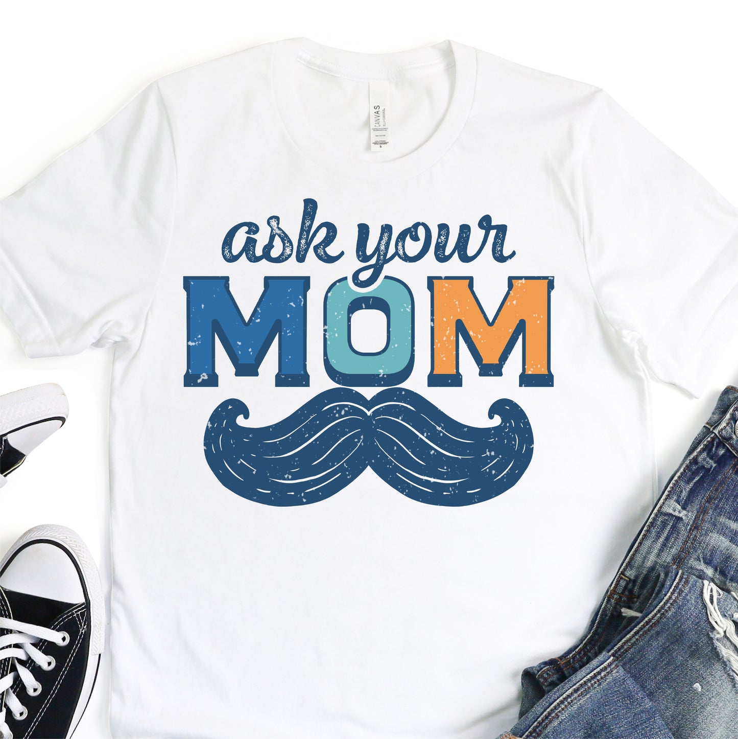 Ask Your Mom - Mustache - Father's Day DTF Transfer - T-shirt Transfer For Dad Nashville Design House