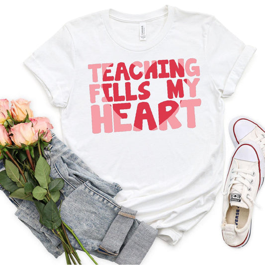 Teaching Fills My Heart DTF Transfer Print, T-Shirt Transfer Nashville Design House