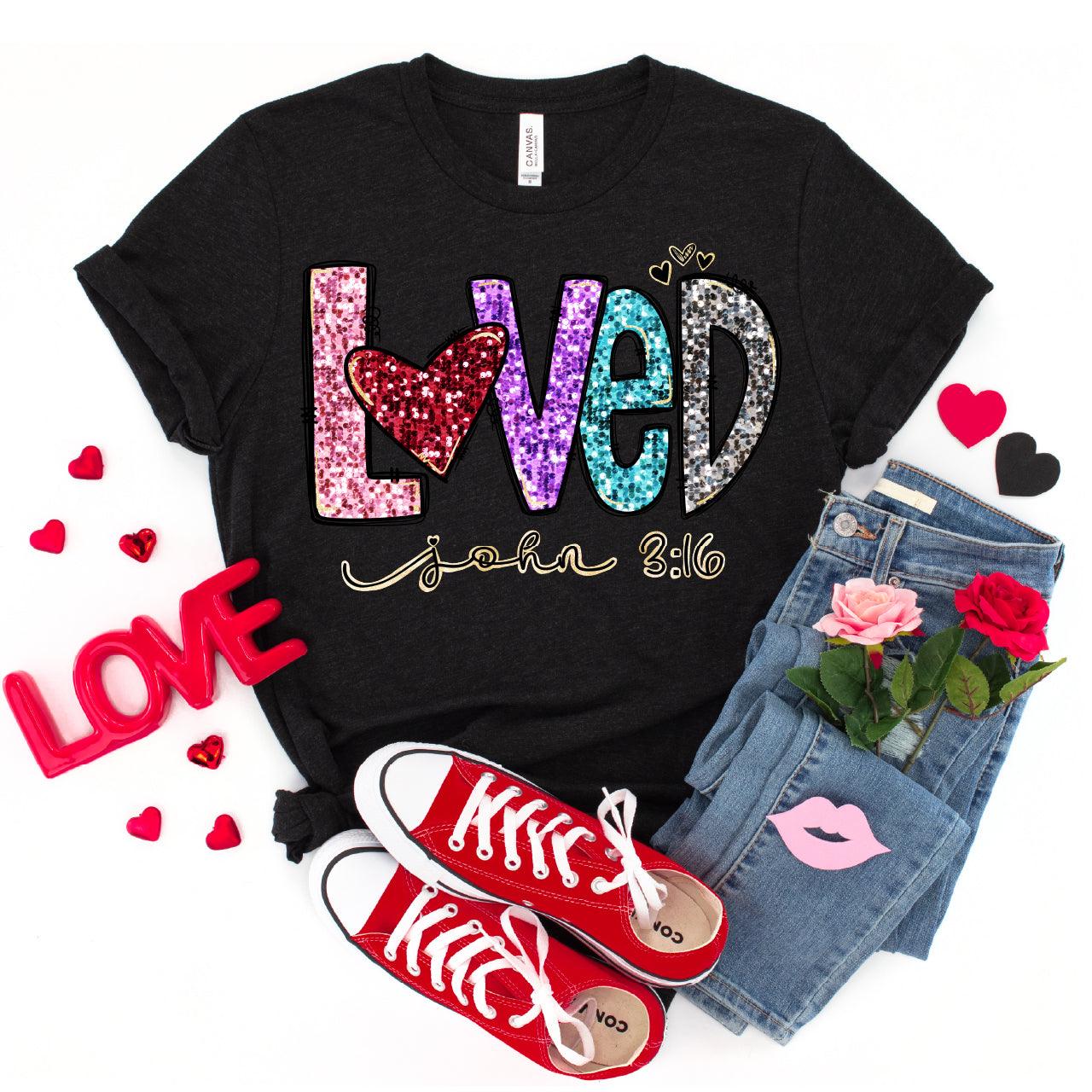 I Am Loved Valentine DTF Transfer Print, T-Shirt Transfer Nashville Design House