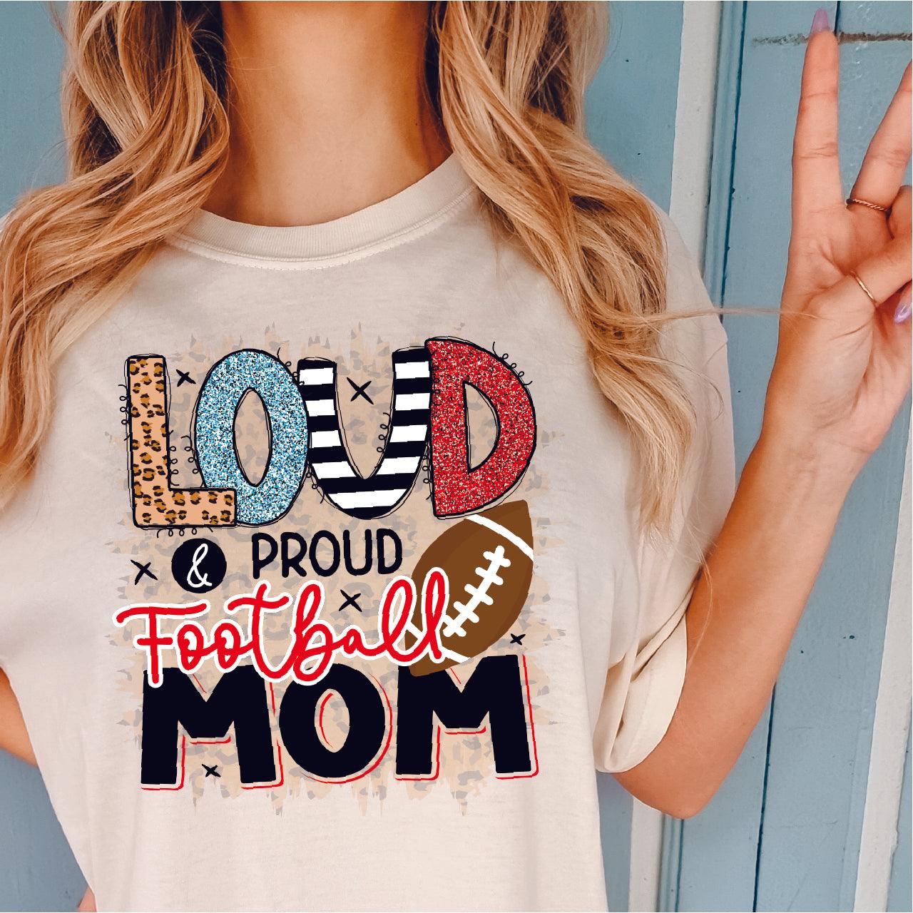 Loud & Proud Football Mom DTF Transfer Nashville Design House