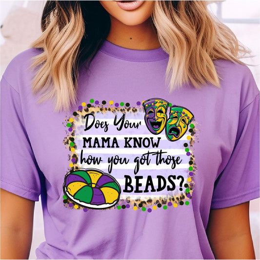 Does Your Mama Know How You Got Those Beads, Mardi Gras DTF Transfer Print, T-Shirt Transfer Nashville Design House