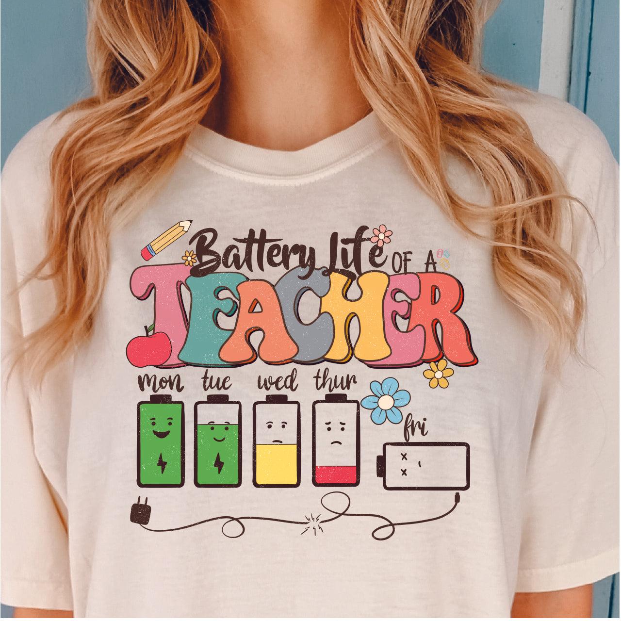 Battery Life Of A Teacher DTF Transfer Nashville Design House