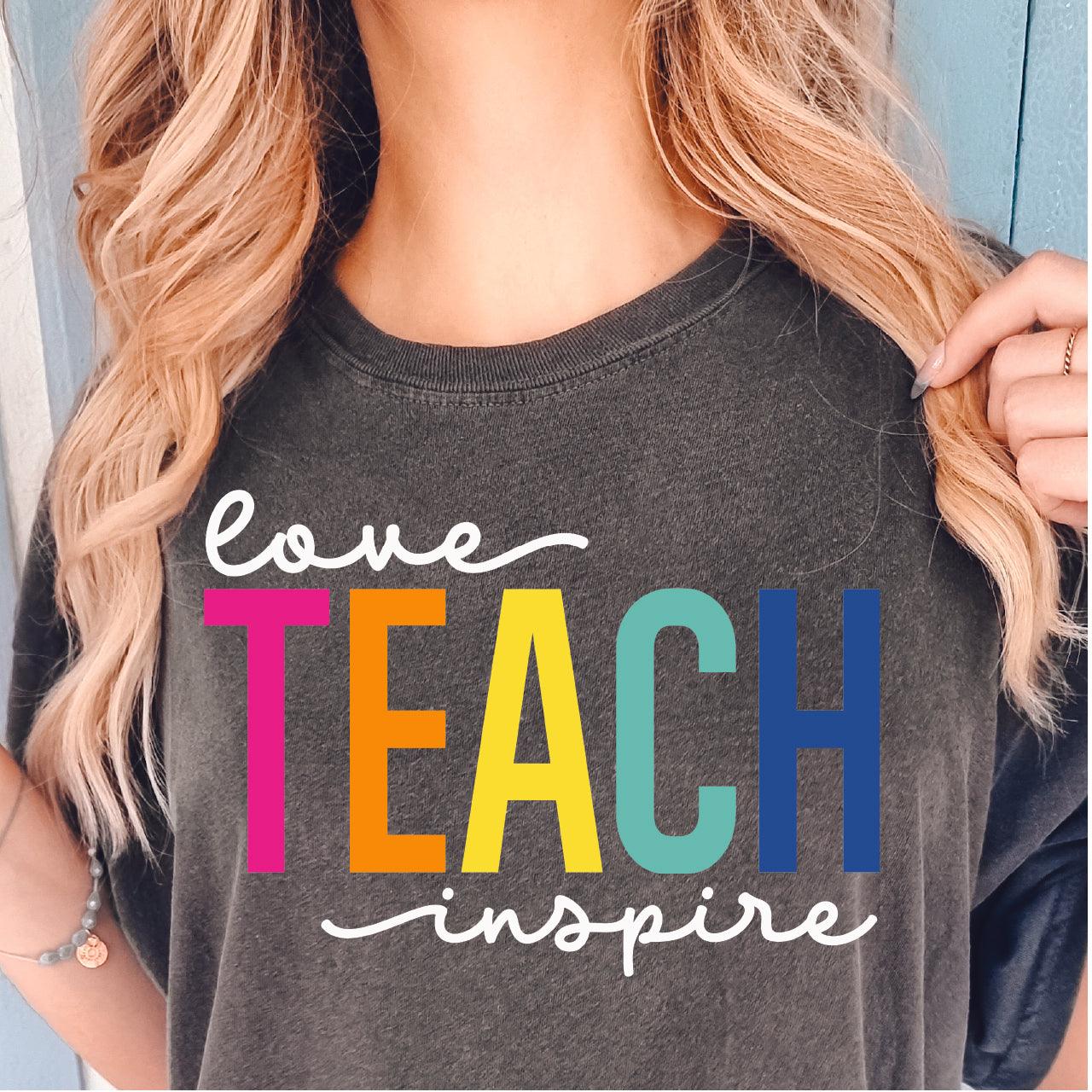 Love Teach Inspire DTF Transfer Nashville Design House