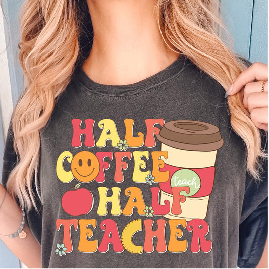 Half Coffee Half Teacher DTF Transfer Nashville Design House