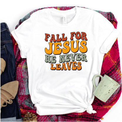 Fall For Jesus He Never Leaves DTF Transfer Nashville Design House