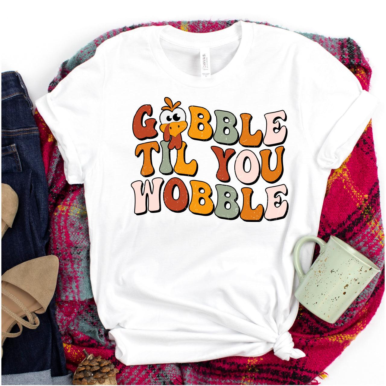 Gobble Til You Wobble DTF Transfer Nashville Design House