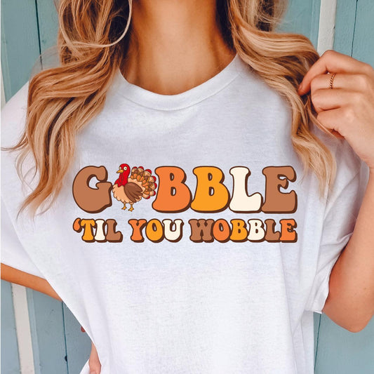 Gobble Til You Wobble DTF Transfer Nashville Design House