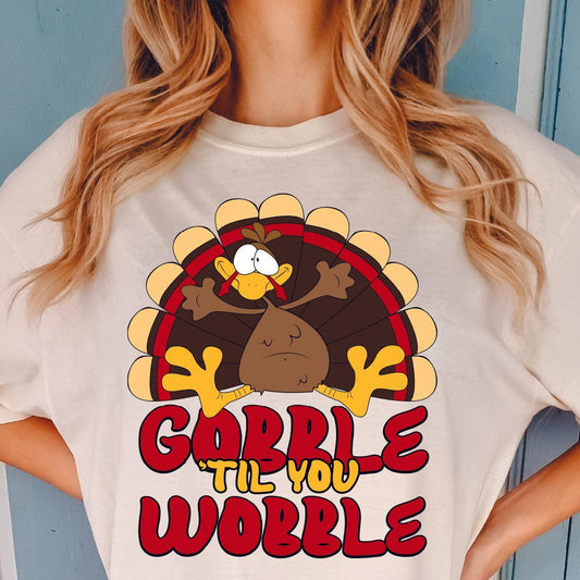 Gobble Til You Wobble DTF Transfer Nashville Design House