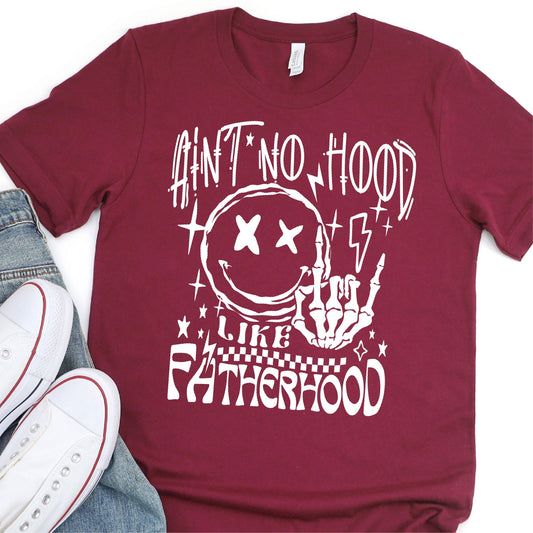 Ain't No Hood Like Fatherhood - White Print - Father's Day DTF Transfer - T-shirt Transfer For Dad - Nashville Design House