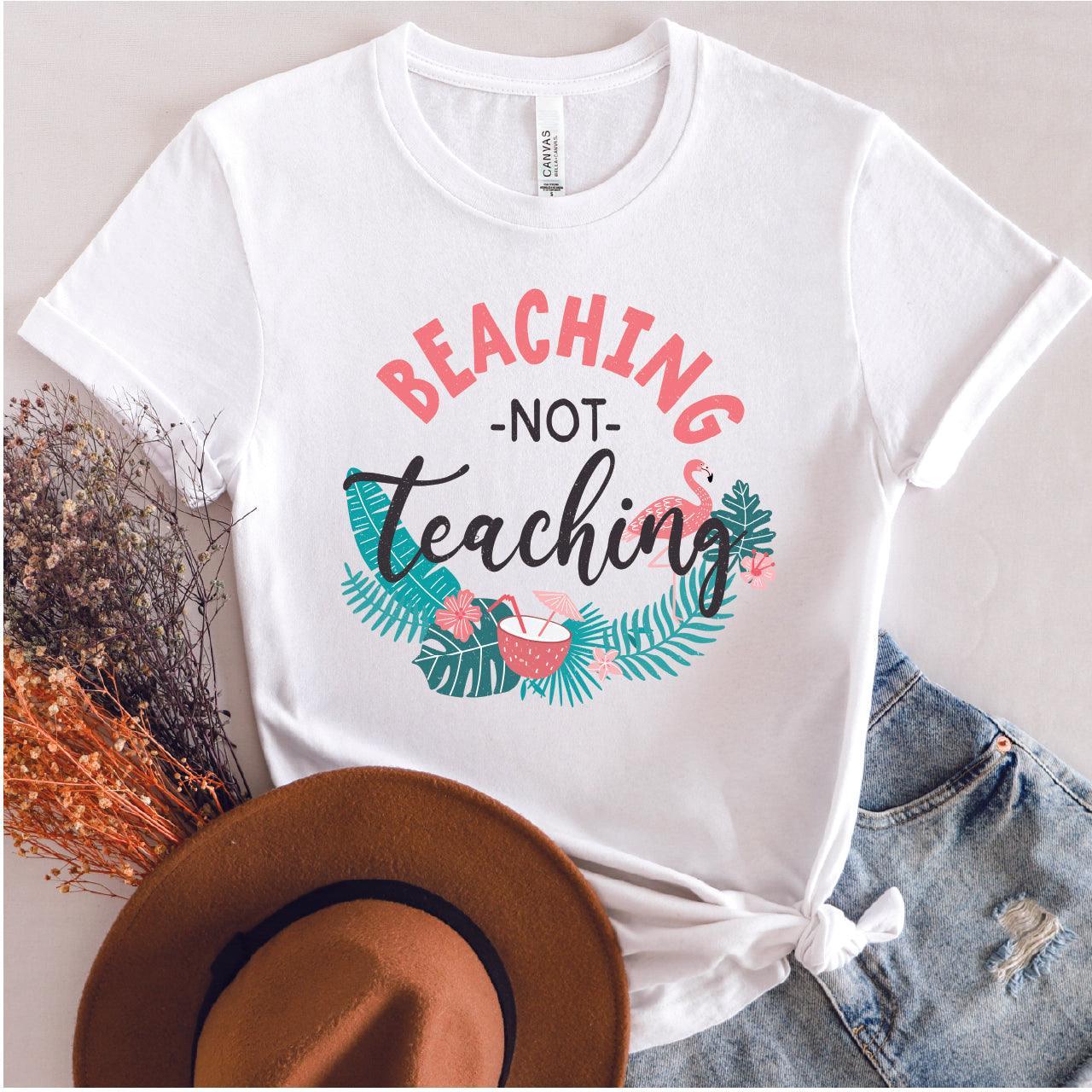 Beaching Not Teaching DTF Transfer - Nashville Design House