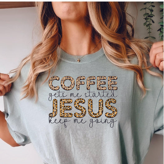 Coffee Gets Me Started, Jesus Keeps Me Going DTF Transfer - Nashville Design House