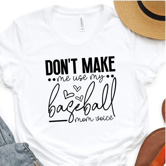 Don't Make Me Use My Baseball Mom Voice - Baseball DTF Transfer - Nashville Design House