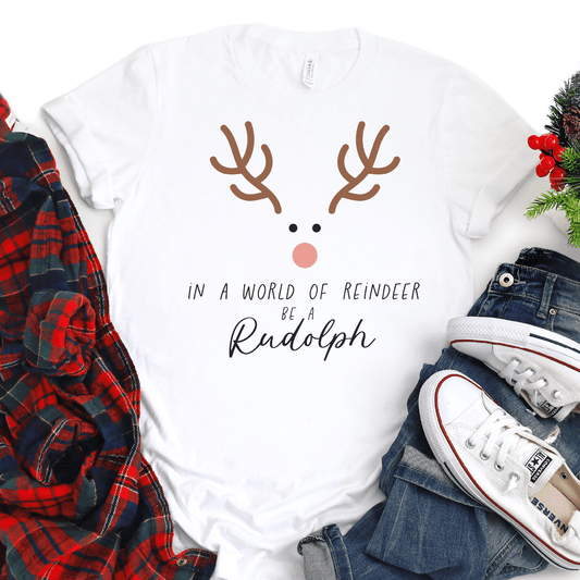 In A World Full Of Reindeer, Be A Rudolf DTF Transfer - Nashville Design House