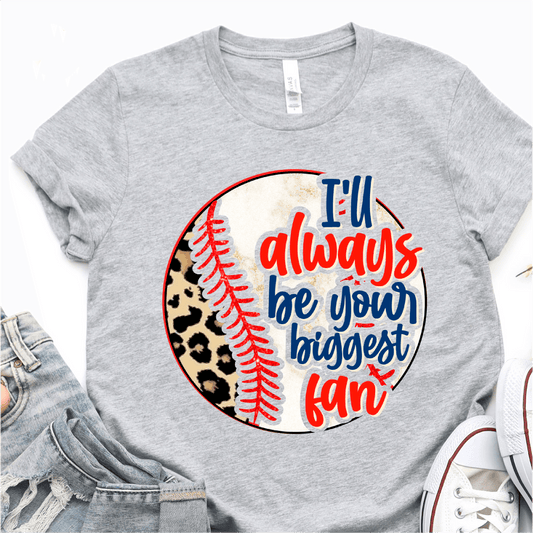 Leopard Baseball - I'll Always Be Your Biggest Fan - Baseball DTF Transfer - Nashville Design House