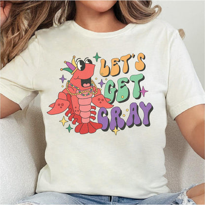 Let's Get Cray, Mardi Gras Vibes DTF Transfer Print, T-Shirt Transfer - Nashville Design House