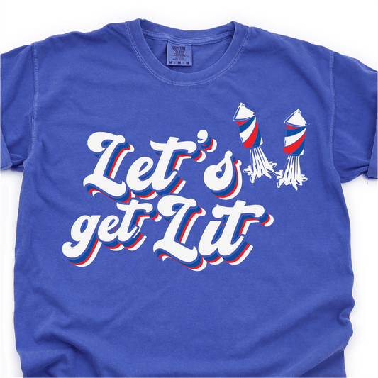 Let's Get Lit - 4th of July DTF Transfer - Independence Day T-shirt Transfer - Nashville Design House