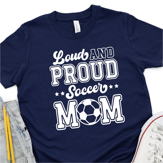 Loud And Proud Soccer Mom - White Print - Soccer DTF Transfer - Soccer T-shirt Transfer - Nashville Design House