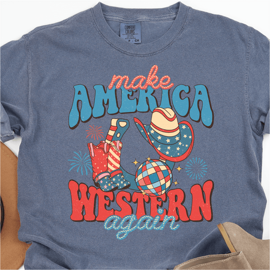 Make Western Again - 4th of July DTF Transfer - Independence Day T-shirt Transfer - Nashville Design House