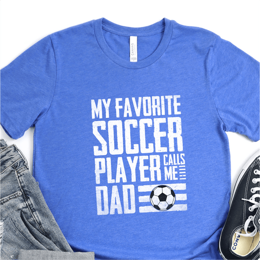 My Favorite Soccer Plater Calls Me Dad - White Print - Soccer DTF Transfer - Soccer T-shirt Transfer - Nashville Design House