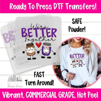 Peanut Butter and Jelly Valentine’s DTF Transfer | We're Better Together | Twins Designs - Nashville Design House