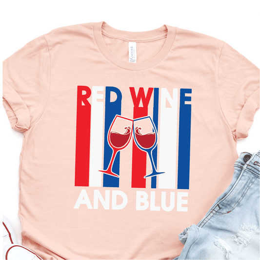 Red Wine And Blue - 4th of July DTF Transfer Independence Day T-shirt Transfer - Nashville Design House