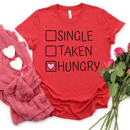 Single, Taken, Hungry DTF Transfer Print, T-Shirt Transfer - Nashville Design House