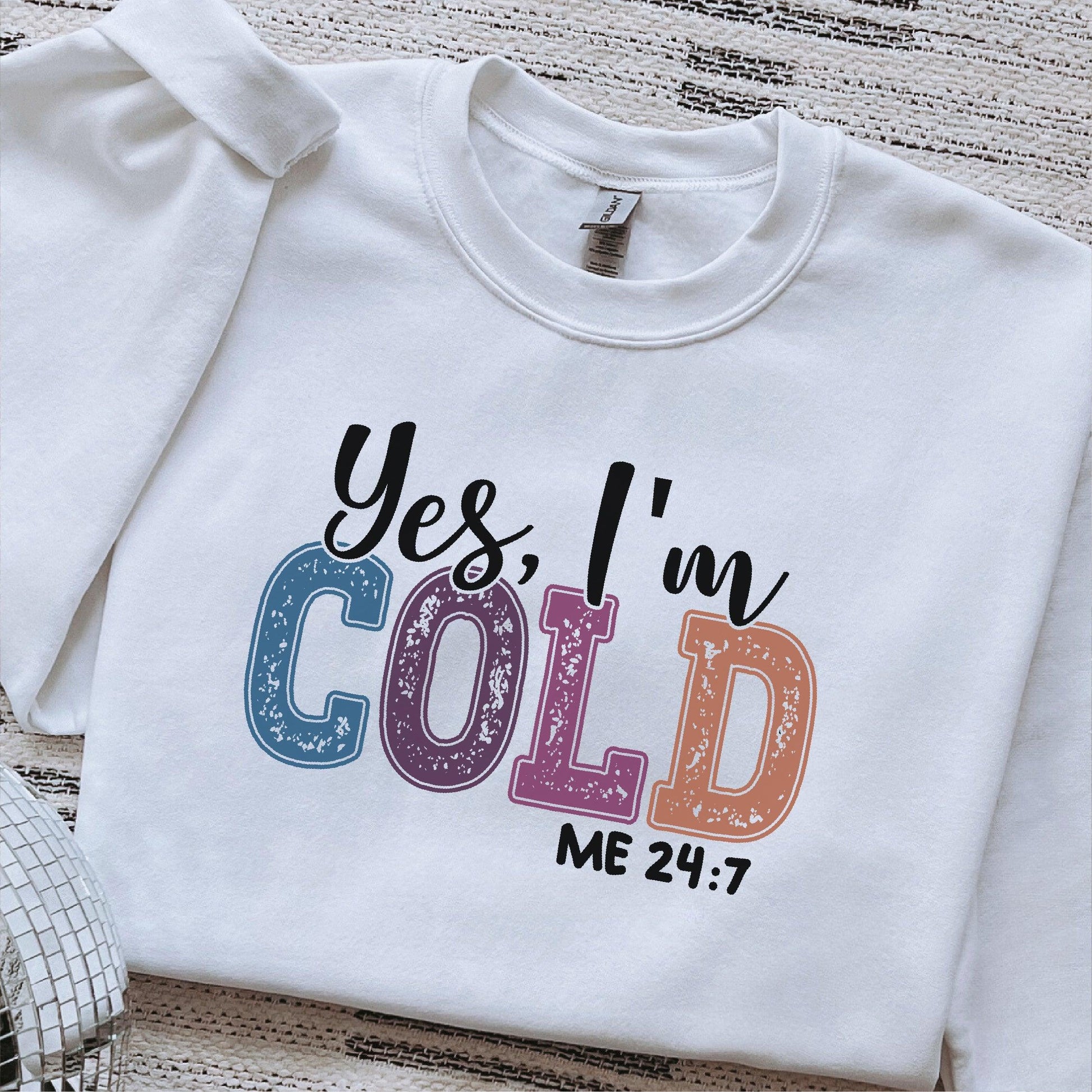 Yes, I’m Cold - Me 24:7 Winter DTF Transfer – Winter Vibes - Nashville Design House