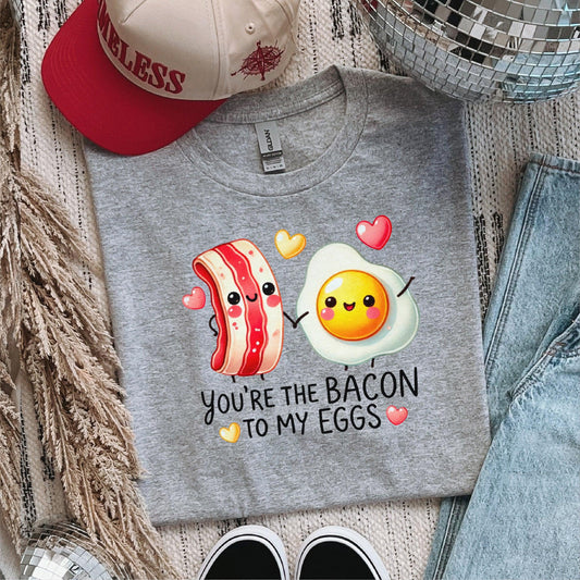 You're The Bacon To My Eggs Valentine's DTF Transfer - Nashville Design House